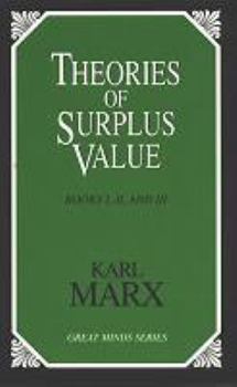 Theories of Surplus Value (Great Minds Series) - Book  of the ries of Surplus-Value