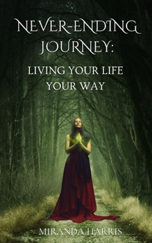 Paperback Never-Ending Journey: Living Your Life Your Way Book