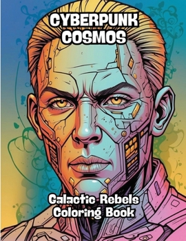 Paperback Cyberpunk Cosmos: Galactic Rebels Coloring Book