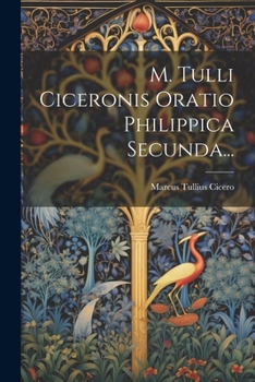 Paperback M. Tulli Ciceronis Oratio Philippica Secunda... [Latin] Book