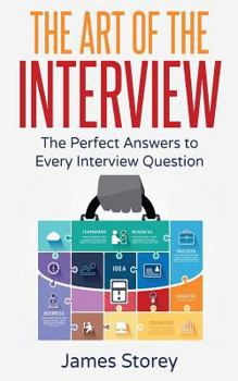 Paperback Interview: The Art of the Interview: The Perfect Answers to Every Interview Question Book