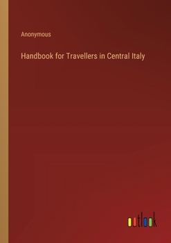 Paperback Handbook for Travellers in Central Italy Book