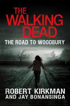 The Road to Woodbury - Book #2 of the Walking Dead: Novels