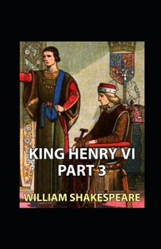 Paperback King Henry the Sixth, Part 3 by William Shakespeare illustrated Book