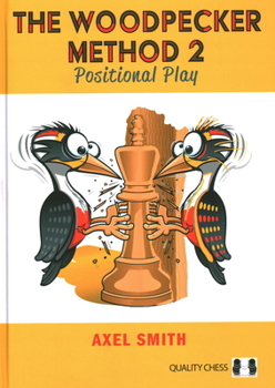 Hardcover The Woodpecker Method 2: Positional Play Book