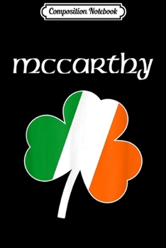 Paperback Composition Notebook: McCarthy Irish Shamrock Irish Name Tee Journal/Notebook Blank Lined Ruled 6x9 100 Pages Book