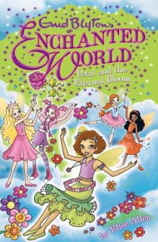 Petal and the Eternal Bloom - Book #3 of the Enid Blyton's Enchanted World