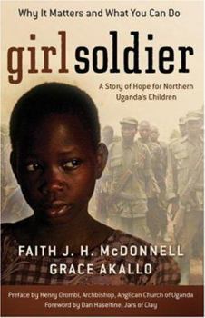 Paperback Girl Soldier: A Story of Hope for Northern Uganda's Children Book