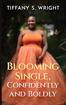 Paperback Blooming Single, Confidently and Boldly Book