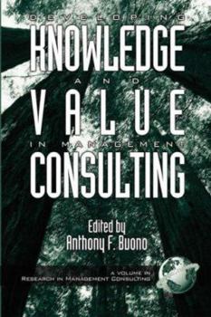 Paperback Developing Knowledge and Value in Management Consulting (PB) Book