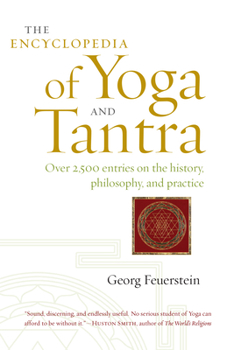 Paperback The Encyclopedia of Yoga and Tantra: Over 2,500 Entries on the History, Philosophy, and Practice Book