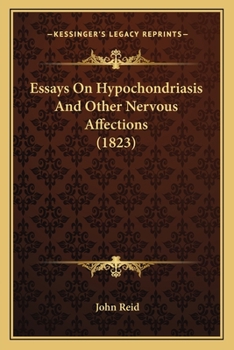 Paperback Essays On Hypochondriasis And Other Nervous Affections (1823) Book