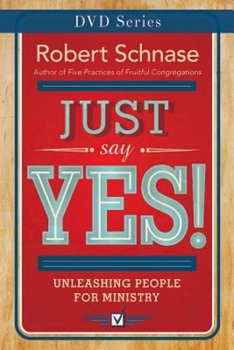Just Say Yes! DVD: Unleashing People for Ministry