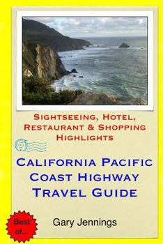 Paperback California Pacific Coast Highway Travel Guide: Sightseeing, Hotel, Restaurant & Shopping Highlights Book