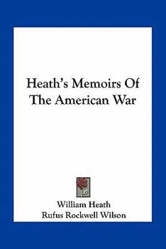 Paperback Heath's Memoirs Of The American War Book