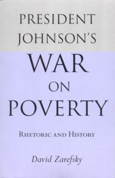 Paperback President Johnson's War on Poverty: Rhetoric and History Book