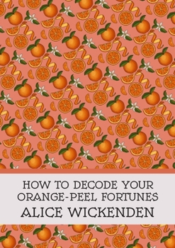 Paperback How To Decode Your Orange-Peel Fortunes Book