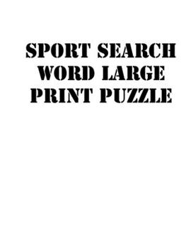 Paperback sport search word large print puzzle: large print puzzle book.8,5x11, matte cover, soprt Activity Puzzle Book with solution [Large Print] Book