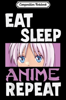 Paperback Composition Notebook: Eat Sleep Anime Repeat Japanese Animation Lover Gift Journal/Notebook Blank Lined Ruled 6x9 100 Pages Book