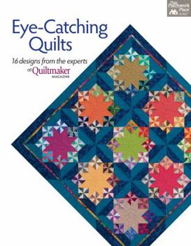 Paperback Eye-Catching Quilts: 16 Designs from the Experts at Quiltmaker Magazine Book