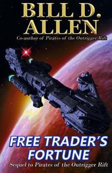 Paperback Free Trader's Fortune: Sequel to Pirates of the Outrigger Rift: Trade Paperback Edition Book