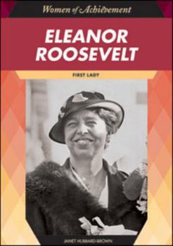 Eleanor Roosevelt: First Lady (Women of Achievement - Book  of the Women of Achievement
