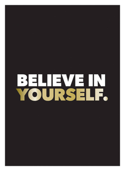 Hardcover Believe in Yourself: Positive Quotes and Affirmations for a More Confident You Book