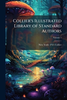 Paperback Collier's Illustrated Library of Standard Authors: Illustrated With Nearly 400 Engravings; Volume 1 Book