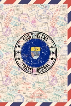 Saint Helena Travel Journal: 6x9 Travel planner I Road trip planner I Dot grid journal I Travel notebook I Travel diary I Pocket journal I Gift for Backpacker