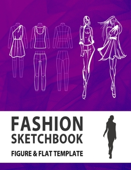 Paperback Fashion Sketchbook Figure & Flat Template: Easily Sketching and Building Your Fashion Design Portfolio with Large Female Croquis & Drawing Your Fashio Book