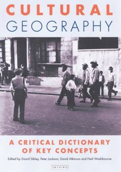 Hardcover Cultural Geography: A Critical Dictionary of Key Concepts Book
