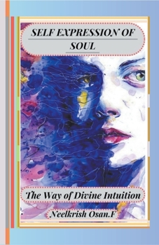 Paperback Self Expression of Soul - The Way of Divine Intuition Book