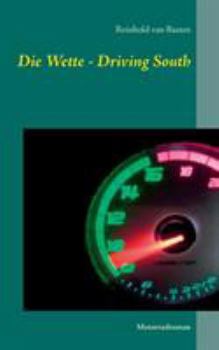 Paperback Die Wette - Driving South: Motorradroman [German] Book