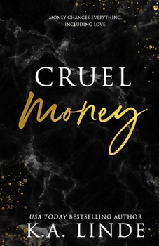 Cruel Money - Book #1 of the Cruel