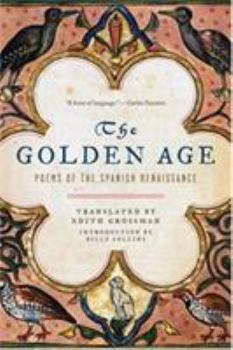 Paperback The Golden Age: Poems of the Spanish Renaissance Book