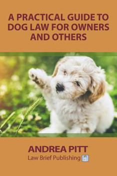 Paperback A Practical Guide to Dog Law for Owners and Others Book