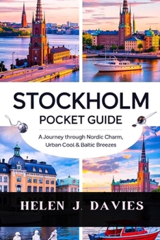 Paperback Stockholm Pocket Guide: A Journey Through Nordic Charm, Urban Cool & Baltic Breezes Book