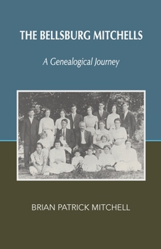 Paperback The Bellsburg Mitchells: A Genealogical Journey Book