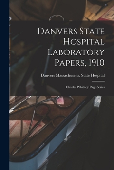Paperback Danvers State Hospital Laboratory Papers, 1910: Charles Whitney Page Series Book