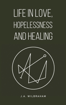 Paperback Life in Love, Hopelessness and Healing Book