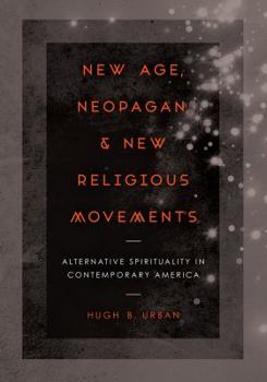 Paperback New Age, Neopagan, and New Religious Movements: Alternative Spirituality in Contemporary America Book