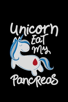 Unicorn Eat My Pancreas: diabetes gift diabetic ribbon insulin - 110 Pages Notebook/Journal