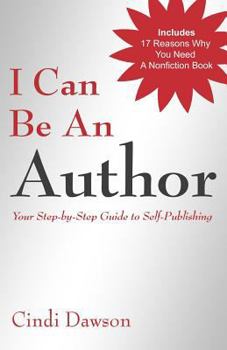 Paperback I Can Be An Author: Your Step-by-Step Guide to Self-Publishing Book