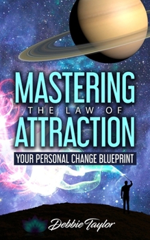 Paperback Mastering the Law of Attraction: Your Personal Change Blueprint Book