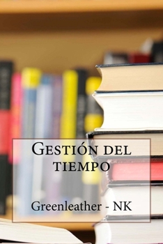 Paperback Gesti?n del tiempo: C?mo ganar tiempo ilimitado en un marco de tiempo limitado [Spanish] Book