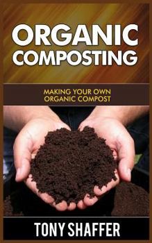 Paperback Organic Composting: Making Your Own Organic Compost Book