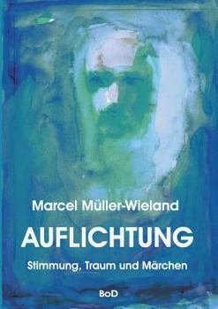 Paperback Auflichtung: Stimmung, Traum und Märchen [German] Book