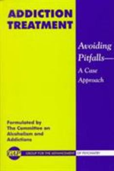 Hardcover Addiction Treatment: Avoiding Pitfalls -- A Case Approach Book