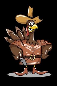 Cowboy Turkey: 6x9 Ruled Notebook, Journal, Daily Diary, Organizer, Planner