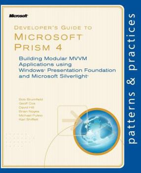 Paperback Developer's Guide to Microsoft Prism 4: Building Modular MVVM Applications Using Windows Presentation Foundation and Microsoft Silverlight Book